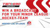 WIN A BROADCAST FOR YOUR MINOR LEAGUE HOCKEY TEAM